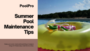 ​Amazing Summer Pool Maintenance Tips