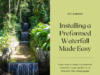 How to you install a preformed waterfall in your garden