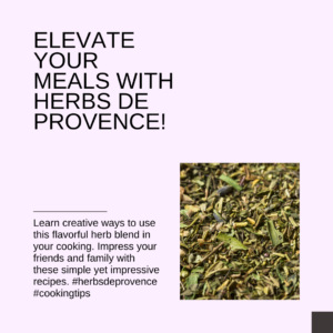 Unlock the Secrets of the Perfect Herbs de Provence Blend