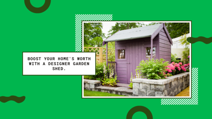 Boost Your Home’s Worth With A Designer Garden Shed Boost Your Home's Worth with a Designer Garden Shed