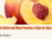 Learn how to soften and ripen peaches