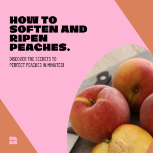Learn how to soften and ripen peaches