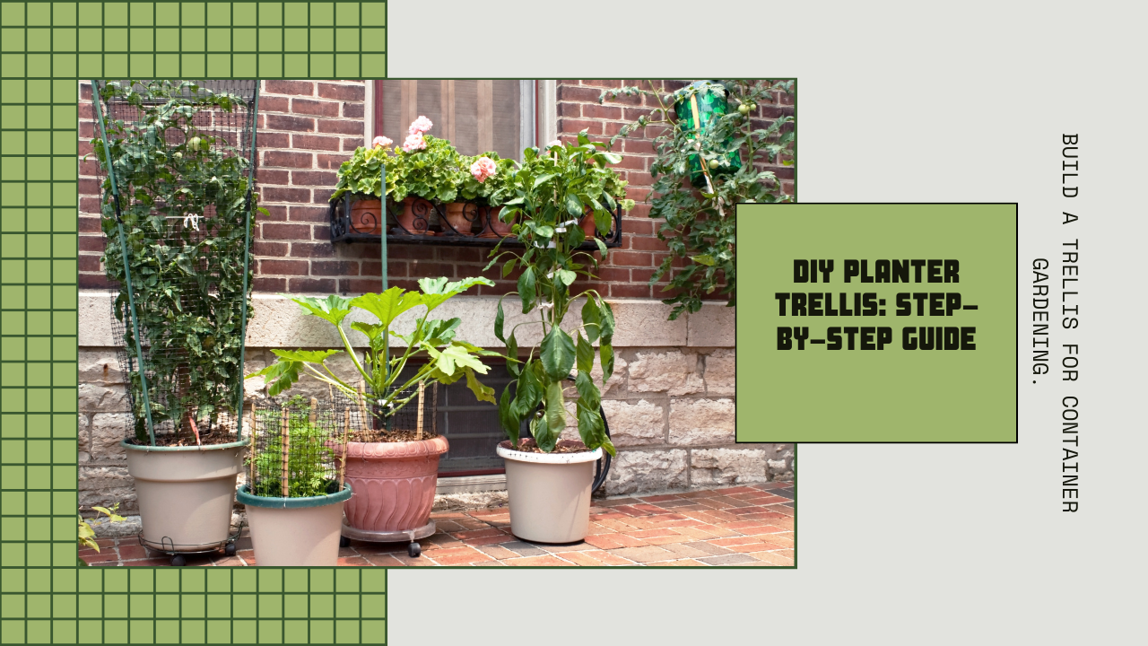DIY Planter Trellis StepByStep Guide On How To Build A Trellis For
