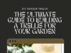 The Ultimate Guide to Building a DIY Trellis for Your Garden