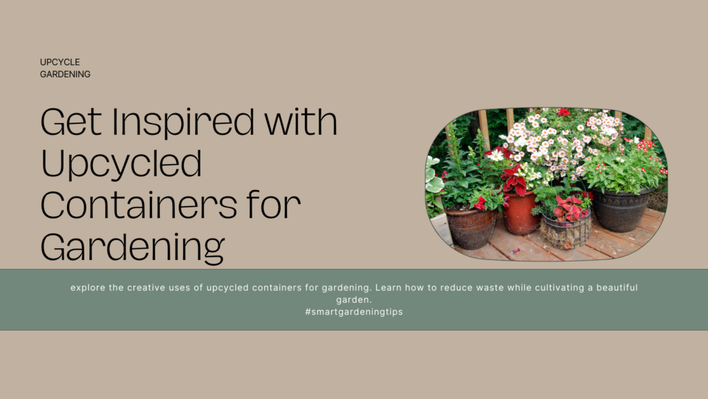 explore the creative uses of upcycled containers for gardening. Learn how to reduce waste while cultivating a beautiful garden.
