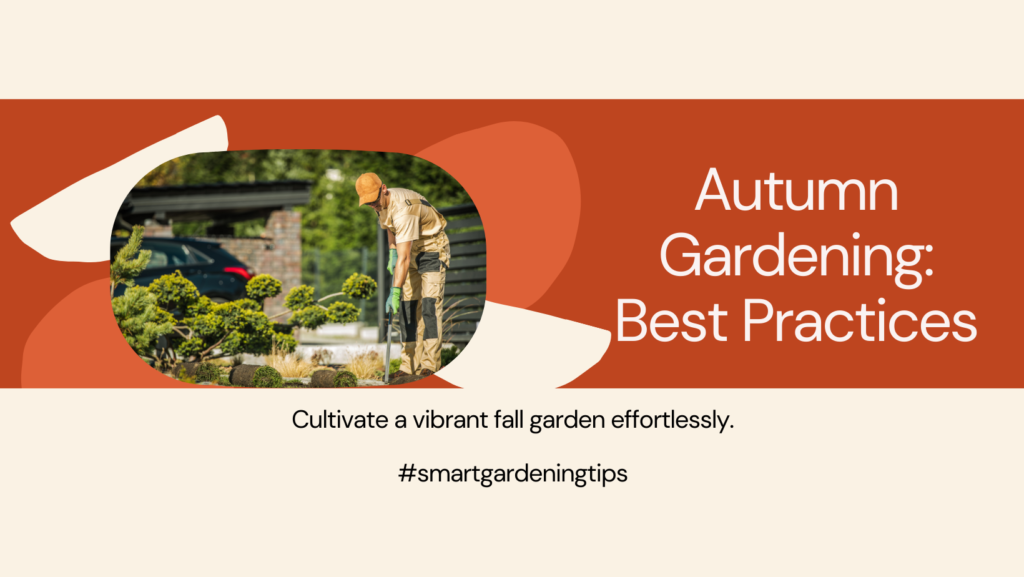 Cultivate a vibrant fall garden effortlessly.
