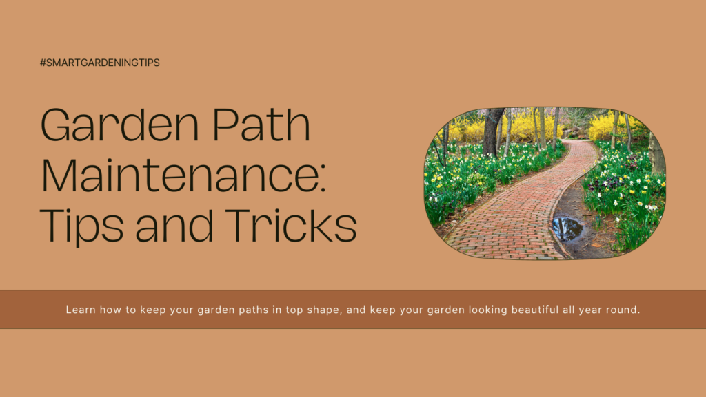 Garden Path Maintenance: Tips and Tricks
