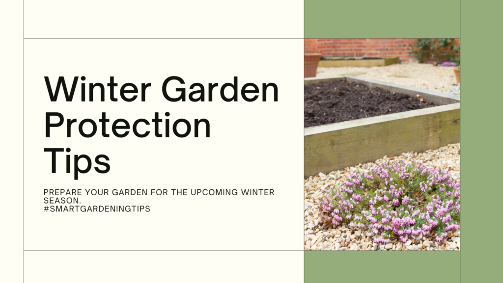 Prepare your garden for the upcoming winter season.
