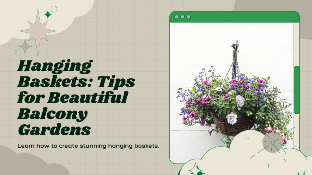Learn how to create stunning hanging baskets.
