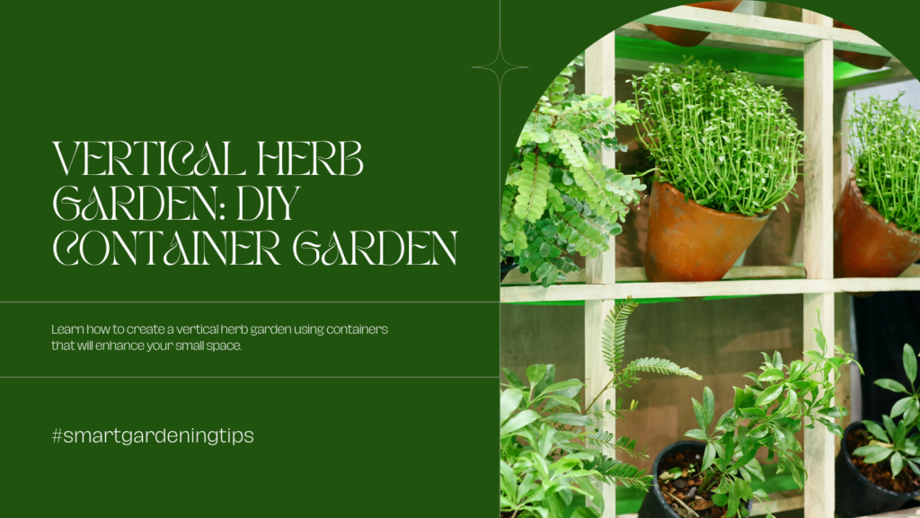 Learn how to create a vertical herb garden using containers that will enhance your small space.