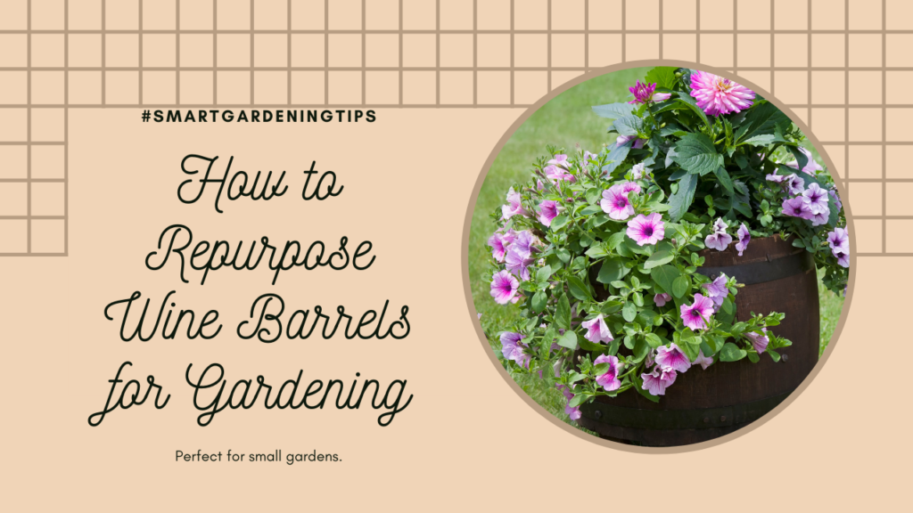 How to Repurpose Wine Barrels for Gardening